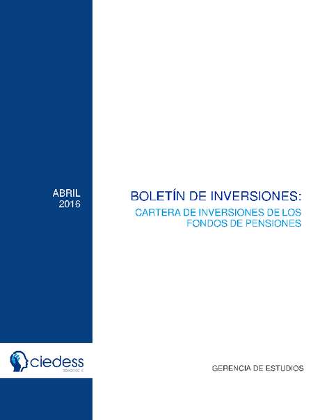 Boletín de Inversiones: Cartera de inversiones de los Fondos de Pensiones, Abril 2016
