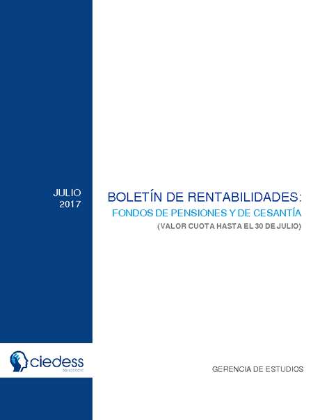 Boletín de Rentabilidades: Fondos de Pensiones y de Cesantía, Julio 2017