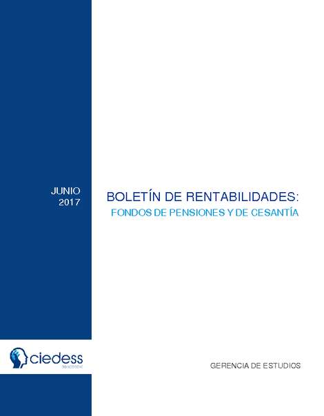 Boletín de Rentabilidades: Fondos de Pensiones y de Cesantía, Junio 2017